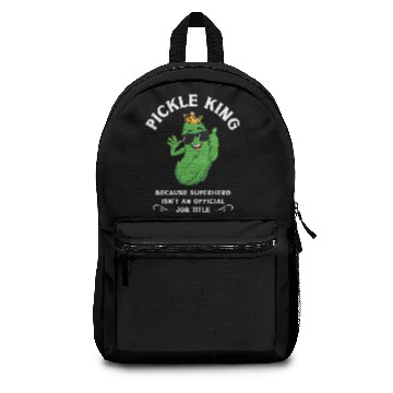 Discover Pickle King Because Superhero Isnt An Official Backpacks