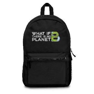 Discover What if there is no Planet B Backpacks