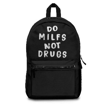 Discover Do Milfs Not Drugs Backpacks