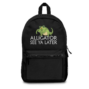 Discover See ya later Alligator Backpacks
