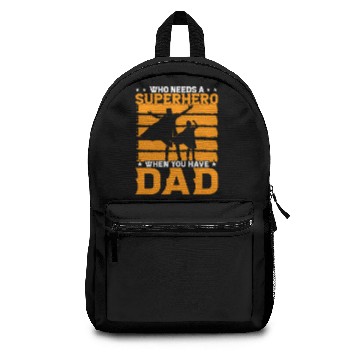 Discover Who needs a Superhero when you have a Dad Backpacks