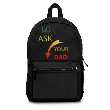 Discover Go ask your dad Backpacks