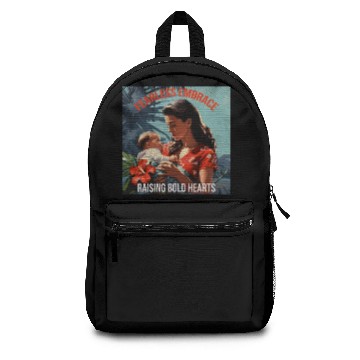 Discover Fearless embrace, Raising bold hearts Backpacks