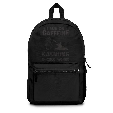 Discover I Run On Caffeine Kayaking And Cuss Words Backpacks