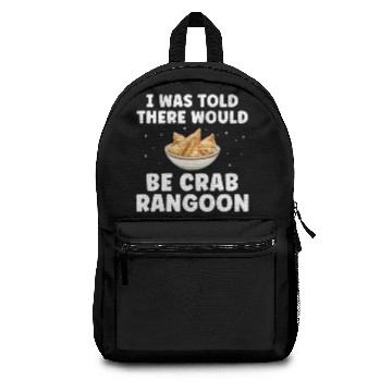 Discover I Was Told There Would Be Crab Rangoon Lover Backpacks