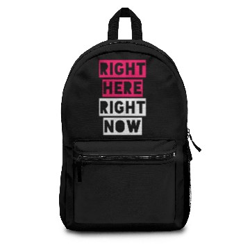 Discover RIGHT HERE RIGHT NOW Backpacks