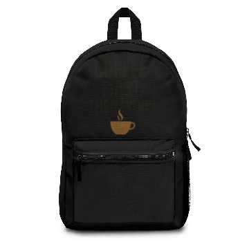Discover Coffee First, Then Work – Funny Coffee Quote Backpacks