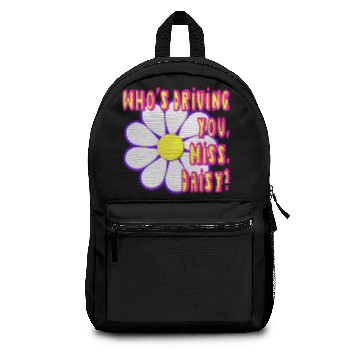 Discover Who's Driving You, Miss Daisy? Backpacks