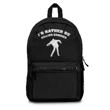 Discover I'd Rather Be Killing Zombies Backpacks
