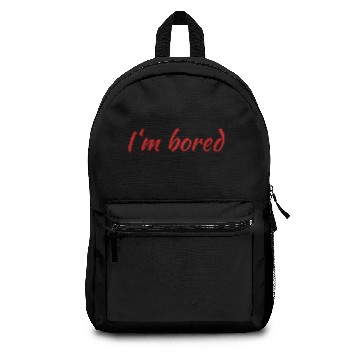 Discover Be warned: I'm bored Backpacks