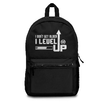 Discover I Don't Get Older, I Level Up Backpacks