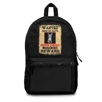 Discover Wanted Dead or Alive Boston Terrier Backpacks