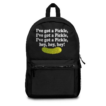 Discover I've Got A Pickle I've Got A Pickle Backpacks