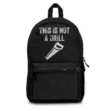 Discover Mens This Is Not A Drill - Funny Backpacks