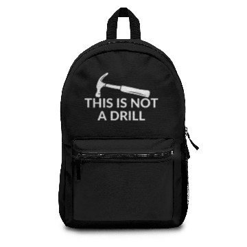 Discover This Is Not A Drill, Tools Hammer Builder Woodwork Backpacks