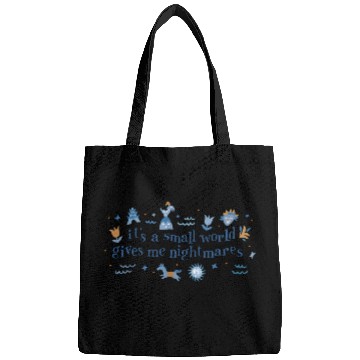 Discover It's a Small World Gives Me Nightmares Disney Bags