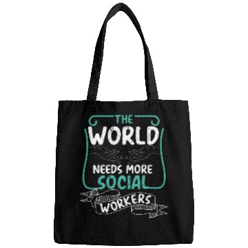 Discover The World Needs More Social Workers Helping Others Bags