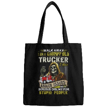 Discover walk away i am a grumpy old trucker i have anger issues Bags
