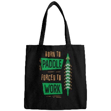 Discover Born To Paddle forcesd To Work Funny Dragon Boat Bags