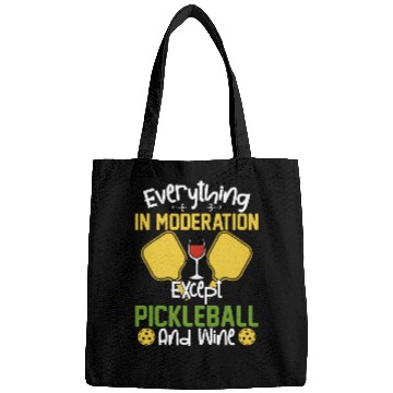 Discover Everything in Moderation Except Pickleball and Wines 15 Bags