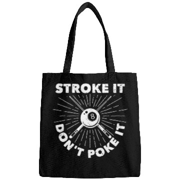 Discover Funny Pool Player Billard 8Ball Stroke It Dont Poke It Bags
