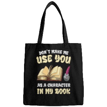 Discover Writer Writing Dont Make Me Use Novel Book Lover Reading Bags
