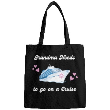 Discover Grandma Needs to Go on a Cruise Ship Vacation Funny Bags