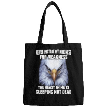 Discover Eagle Never Mistake My Kindness For Weakness The Beast In Me Bags