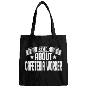 Discover Ask Me About Cafeteria Worker Lunch Lady Cafeteria Worker Bags