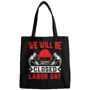 Discover We Will Be Closed Labor Day Bags