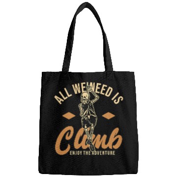 Discover Climbing Climber All we need is climb enjoy the adventure Climb Bags