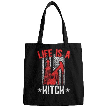 Discover Life Is A Hitch Oilfield Worker Oil Rig Worker Bags