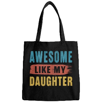 Discover Awesome Like My Daughter Parents Day Bags
