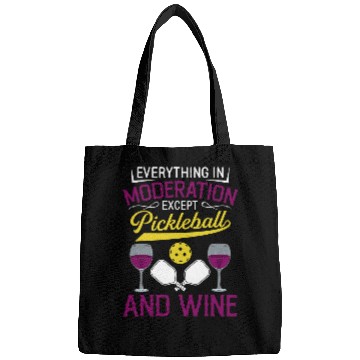 Discover Everything In Moderation Except Pickleball And Wines 4 Bags