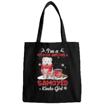 Discover Dog Samoyed Im A Hot Cocoa xmass Christmas And Dog Kinda Samoyed Bags