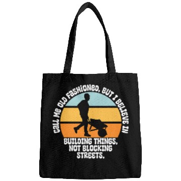 Discover Call Me Old Fashioned Construction Worker sarcasms Bags