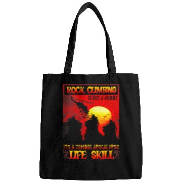 Discover Climbing Climber Rock Climbing Is Not A Hobby Its A Zombie ApocalypseSkill Climb Bags