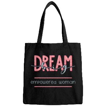 Discover Empowered Women Feminist Gift Dream Big Bags