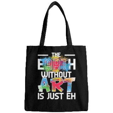 Discover Earth Without Art is Just EH Painting Art Class Bags