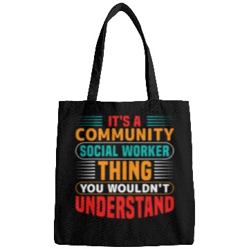 Discover Its A Community Social Worker Thing You Wouldnt Understand Bags