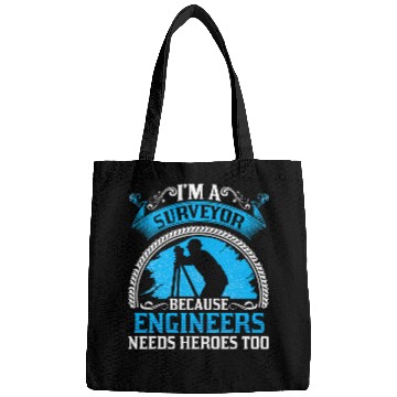 Discover I A Surveyor Because Engineers Needs Heroes Too Bags