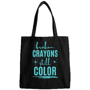 Discover Broken Crayons Still Color Support Bags