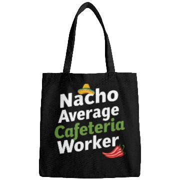 Discover Cinco de Mayo Nacho average cafeteria worker funny mexican Bags
