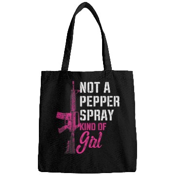 Discover Not A Pepper Spray Kind Of Girl ProGun Female guns Rights Bags