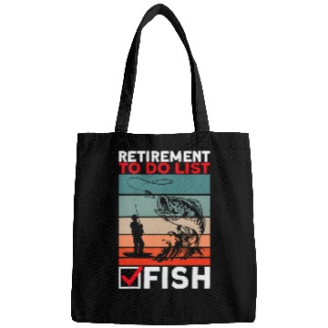 Discover Fishing Retired Fishing Retirement To Do List Fish Fisher Bags