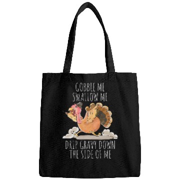 Discover Gobble Me Swallow Me Drip Gravy Funny Thanksgiving Turkey Bags