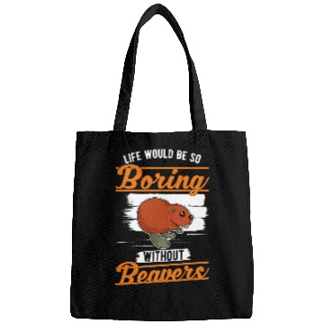 Discover Life would be so boring without Beavers 2 Bags