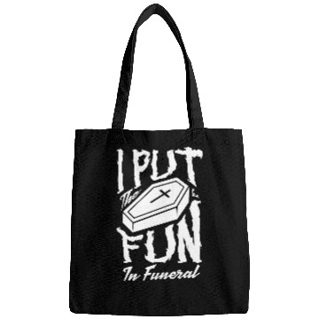 Discover I Put The Fun In Funeral Mortician Coffin Morgue Worker Bags