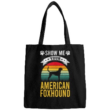 Discover Show Me Your American Foxhound Dog Lover Bags