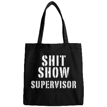 Discover Shit Show Supervisor Pullover Funny Love Bags